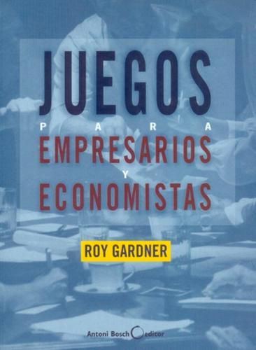 Cover image for Juegos Para Empresarios Y Economistas