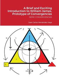 Cover image for A Brief and Exciting Introduction to William James, Prototype of Convergencias