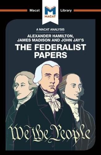 Cover image for An Analysis of Alexander Hamilton, James Madison, and John Jay's The Federalist Papers