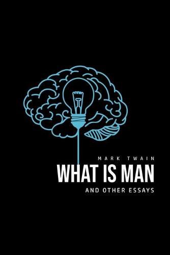 Cover image for What Is Man? And Other Essays