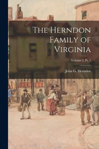 Cover image for The Herndon Family of Virginia; Volume 2, pt. 1