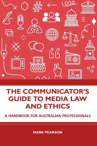 The Communicator's Guide to Media Law and Ethics