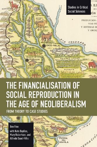 Cover image for The Financialisation of Social Reproduction in the Age of Neoliberalism: From Theory to Case Studies