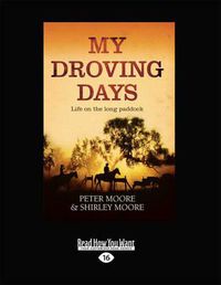 Cover image for My Droving Days: Life on the Long Paddock