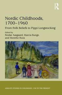 Cover image for Nordic Childhoods 1700-1960: From Folk Beliefs to Pippi Longstocking