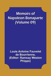 Cover image for Memoirs of Napoleon Bonaparte (Volume 09)