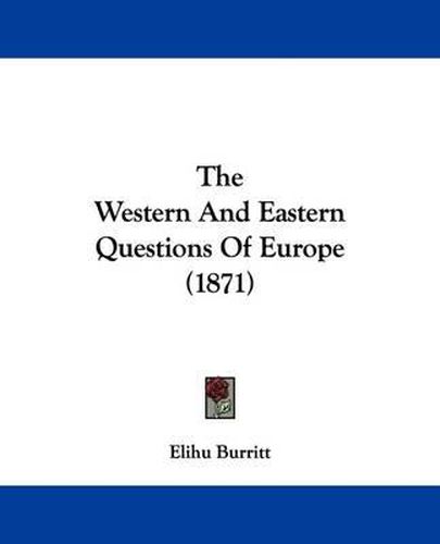 Cover image for The Western And Eastern Questions Of Europe (1871)