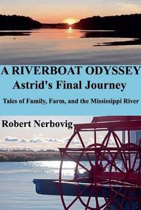 Cover image for A Riverboat Odyssey - Astrid's Final Journey