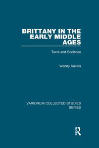 Cover image for Brittany in the Early Middle Ages: Texts and Societies