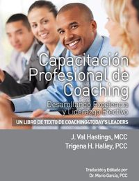 Cover image for Capacitacion Profesional de Coaching: Desarollando Excelencia y Liderazgo Efectivo