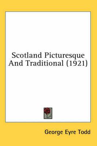 Scotland Picturesque and Traditional (1921)