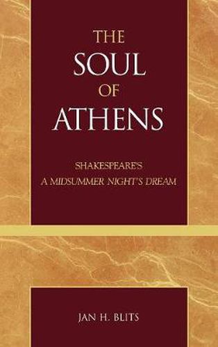 Cover image for The Soul of Athens: Shakespeare's 'A Midsummer Night's Dream