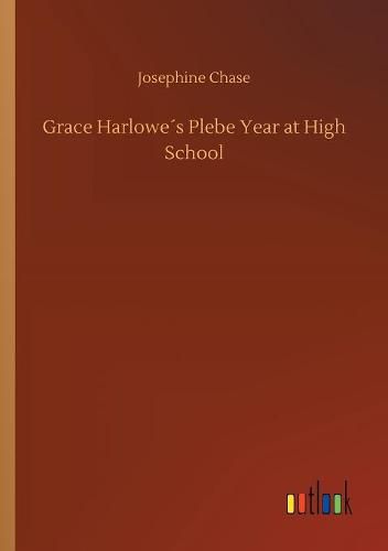 Grace Harlowes Plebe Year at High School