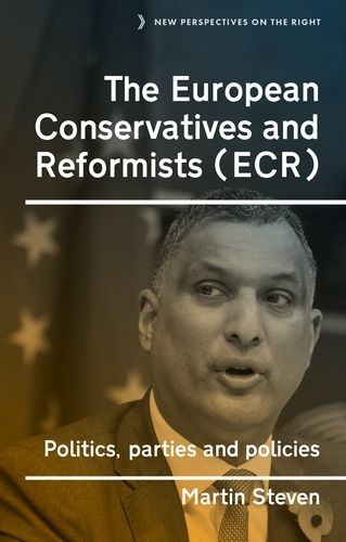 Cover image for The European Conservatives and Reformists (Ecr): Politics, Parties and Policies