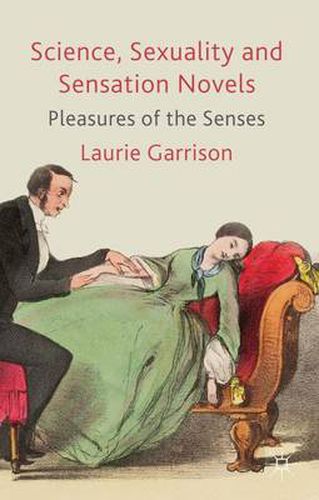 Cover image for Science, Sexuality and Sensation Novels: Pleasures of the Senses