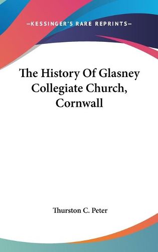 Cover image for The History of Glasney Collegiate Church, Cornwall