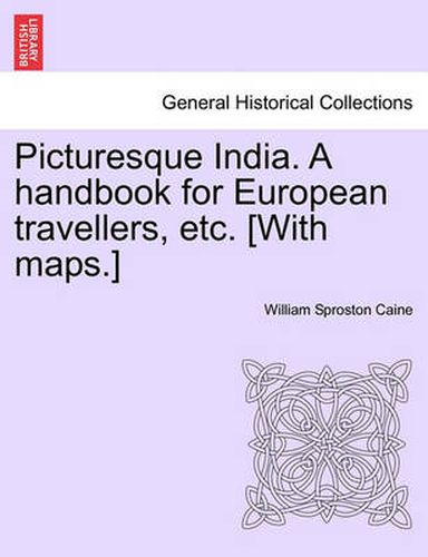 Cover image for Picturesque India. a Handbook for European Travellers, Etc. [With Maps.]