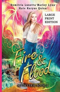 Cover image for Fire & Flood: A Young Adult Urban Fantasy Academy Series Large Print Version