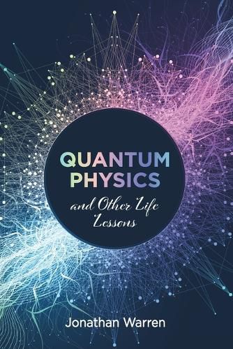 Cover image for Quantum Physics and Other Life Lessons