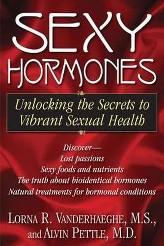 Cover image for Sexy Hormones: Unlocking the Secrets to Vibrant Sexual Health