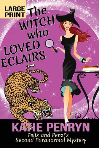 Cover image for The Witch who Loved Eclairs: Felix and Penzi's Second Paranormal Mystery