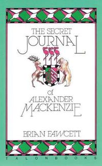 Cover image for The Secret Journal of Alexander Mackenzie