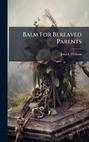 Cover image for Balm For Bereaved Parents