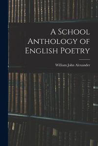 Cover image for A School Anthology of English Poetry