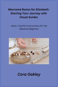 Cover image for Macrame Basics for Elizabeth