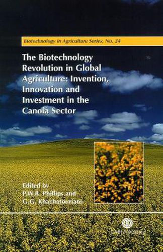 Cover image for Biotechnology Revolution in Global Agriculture: Invention, Innovation and Investment in the Canola Sector