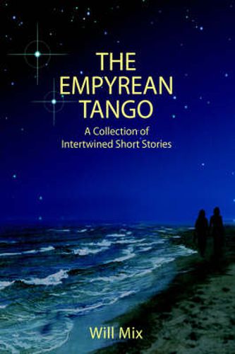 Cover image for The Empyrean Tango: A Collection of Intertwined Short Stories