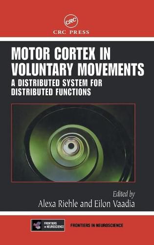 Cover image for Motor Cortex in Voluntary Movements: A Distributed System for Distributed Functions