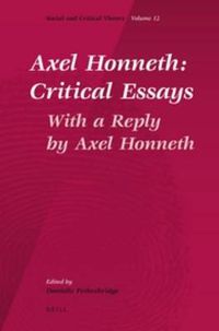 Cover image for Axel Honneth: Critical Essays: With a Reply by Axel Honneth