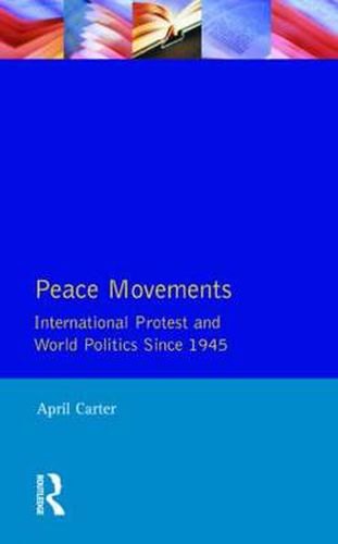 Cover image for Peace Movements: International Protest and World Politics Since 1945: International Protest and World Politics since 1945