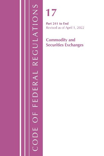 Cover image for Code of Federal Regulations, Title 17 Commodity and Securities Exchanges 241 2022