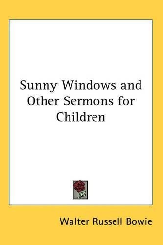 Cover image for Sunny Windows and Other Sermons for Children