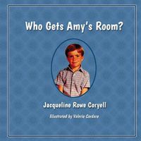Cover image for Who Gets Amy's Room?
