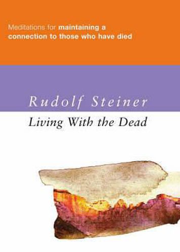 Cover image for Living with the Dead: Meditations for Maintaining a Connection to Those Who Have Died
