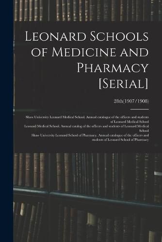 Cover image for Leonard Schools of Medicine and Pharmacy [serial]; 28th(1907/1908)