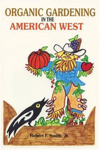 Cover image for Organic Gardening in the American West