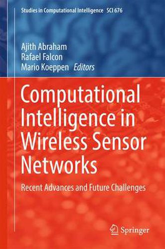 Cover image for Computational Intelligence in Wireless Sensor Networks: Recent Advances and Future Challenges