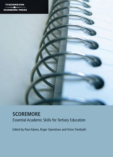 Cover image for Score More : Essential Academic Skills for Tertiary Education