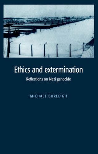 Cover image for Ethics and Extermination: Reflections on Nazi Genocide