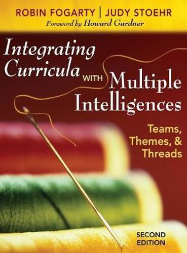 Integrating Curricula with Multiple Intelligences: Teams, Themes, and Threads