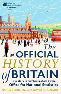 Cover image for The Official History of Britain: Our Story in Numbers as Told by the Office for National Statistics