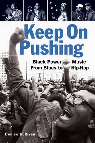 Cover image for Keep On Pushing: Black Power Music from Blues to Hip-hop
