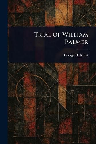 Cover image for Trial of William Palmer