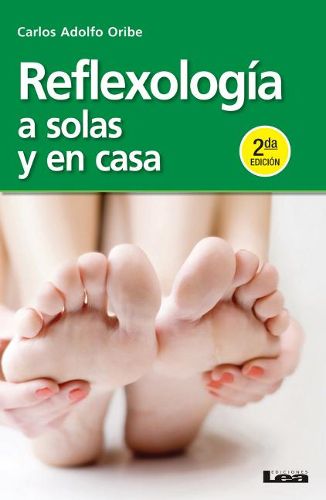 Cover image for Reflexologia a Solas Y En Casa 2 Degreesed.: A Solas Y En Casa