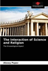 Cover image for The Interaction of Science and Religion