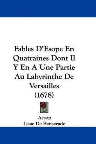 Cover image for Fables D'Esope En Quatraines Dont Il y En a Une Partie Au Labyrinthe de Versailles (1678)